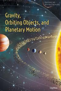 Gravity Orbiting Objects And Planetary Motion 1st Edition Lisa Hiton