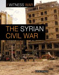 The Syrian Civil War 1st Edition Katie Dicker