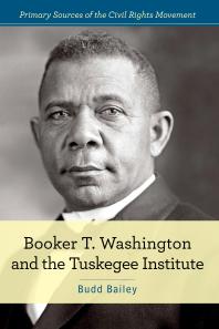 Booker T Washington And The Tuskegee Institute 1st Edition Budd Bailey