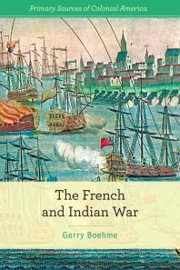 The French And Indian War 1st Edition Gerry Boehme