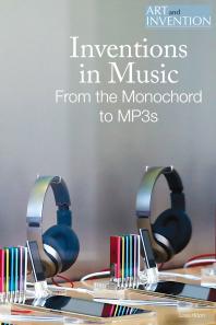 Inventions In Music From The Monochord To Mp3s 1st Edition Lisa Hiton