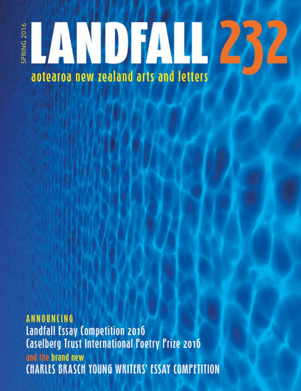 Landfall 232 Aotearoa New Zealand Arts And Letters Autumn 2016 David Eggleton