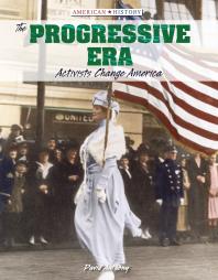 The Progressive Era Activists Change America 1st Edition David Anthony