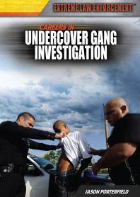 Careers In Undercover Gang Investigation 1st Edition Jason Porterfield