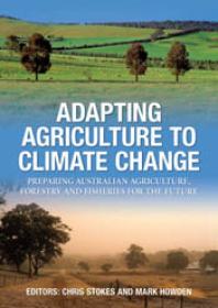 Adapting Agriculture To Climate Change Preparing Australian Agriculture Forestry And Fisheries For The Future 1st Edition Chris Stokes Mark Howden
