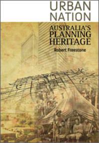 Urban Nation Australias Planning Heritage 1st Edition Robert Freestone