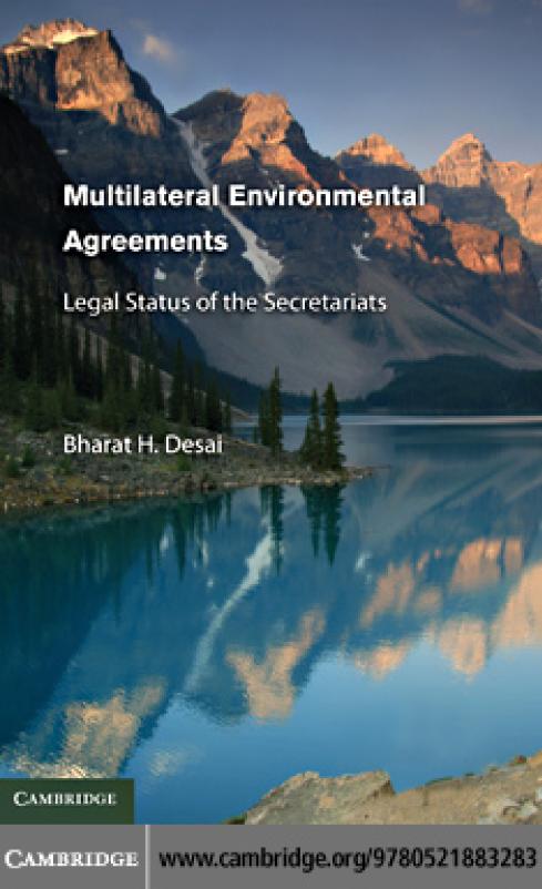 Multilateral Environmental Agreements Legal Status Of The Secretariats Bharat H Desai