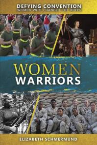 Women Warriors 1st Edition Elizabeth Schmermund