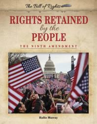 Rights Retained By The People The Ninth Amendment 1st Edition Hallie Murray
