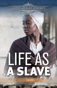 Life As A Slave 1st Edition Richard Worth