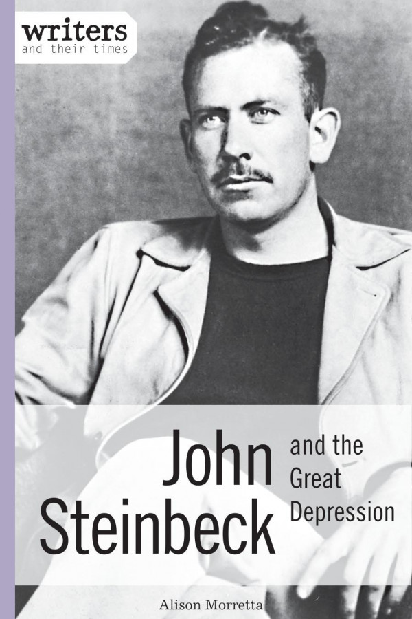 John Steinbeck And The Great Depression 1st Edition Alison Morretta