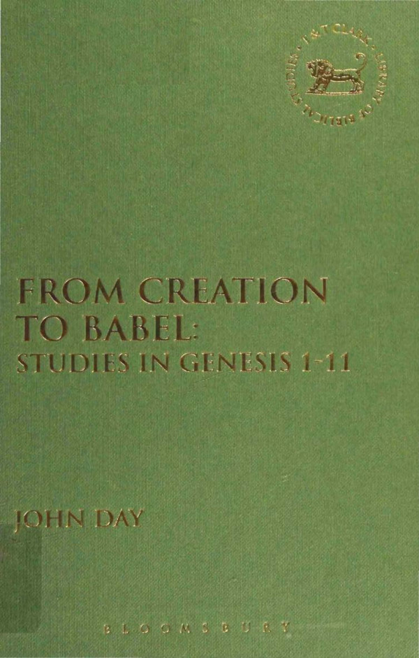 From Creation To Babel Studies In Genesis 111 John Day