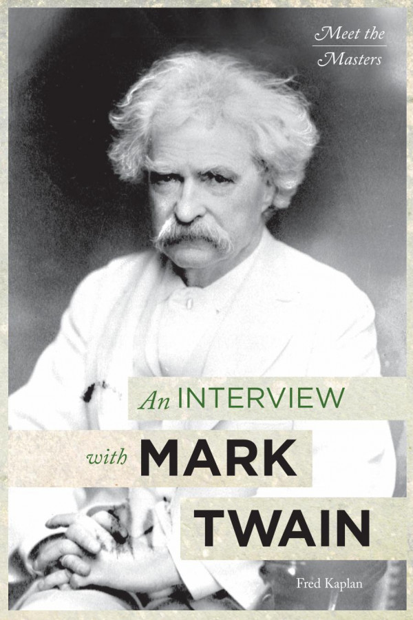 An Interview With Mark Twain 1st Edition Fred Kaplan