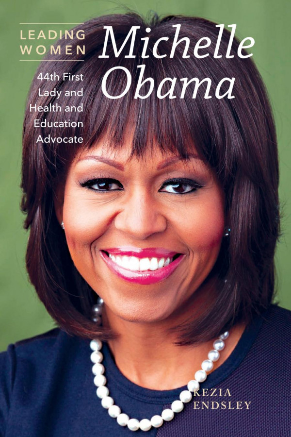 Michelle Obama 44th First Lady And Health And Education Advocate 1st Edition Kezia Endsley