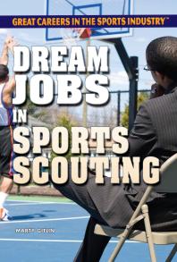 Dream Jobs In Sports Scouting 1st Edition Marty Gitlin