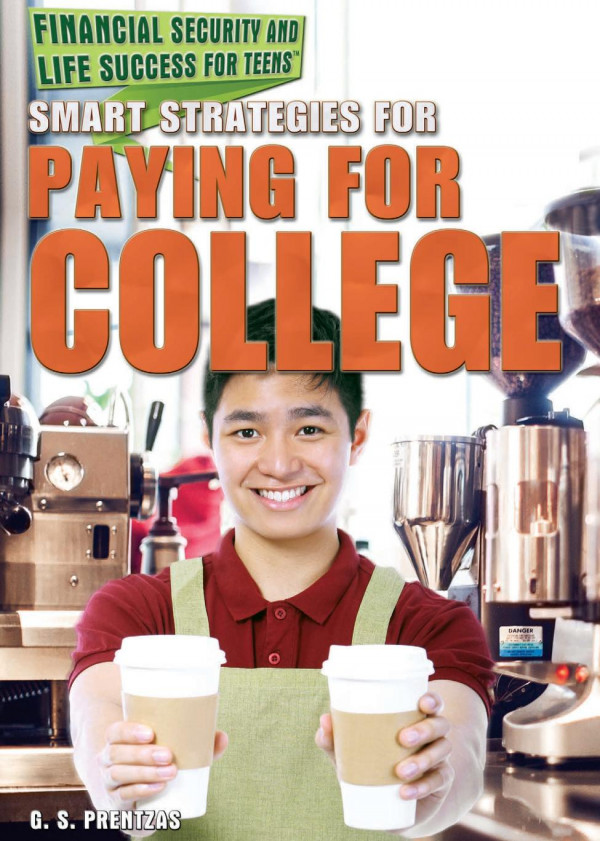 Smart Strategies For Paying For College 1st Edition G S Prentzas
