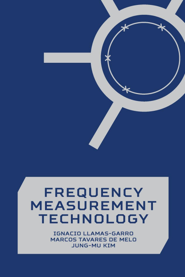 Frequency Measurement Technology 1st Edition Ignacio Llamasgarro Jungmu Kim Marcos Tavares De Melo