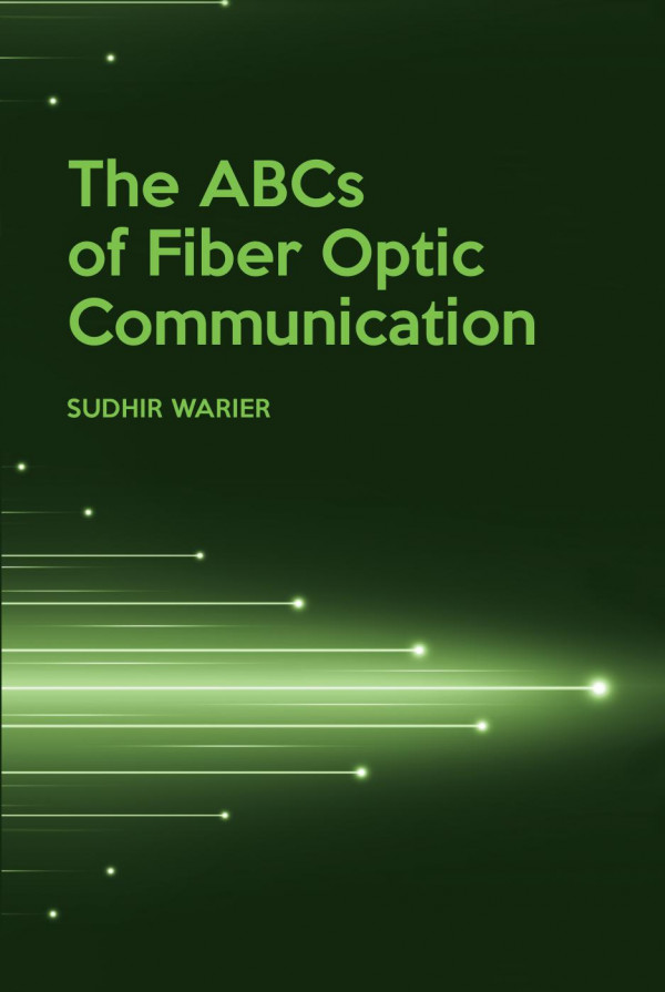 The Abcs Of Fiber Optic Communication 1st Edition Sudhir Warier