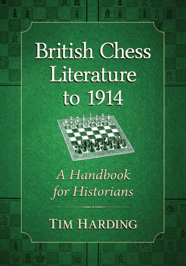 British Chess Literature To 1914 A Handbook For Historians 1st Edition Tim Harding