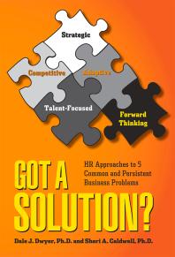 Got A Solution Hr Approaches To 5 Common And Persistent Business Problems Dale J Dwyer Sheri A Caldwell