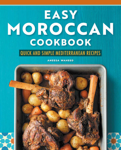 Easy Moroccan Cookbook Quick And Simple Mediterranean Recipes Aneesa Waheed