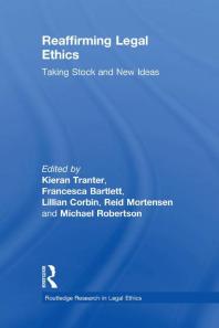 Reaffirming Legal Ethics Taking Stock And New Ideas 1st Edition Kieran Tranter Francesca Bartlett Lillian Corbin Michael Robertson Reid Mortensen