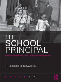 The School Principal Visionary Leadership And Competent Management 1st Edition Theodore J Kowalski