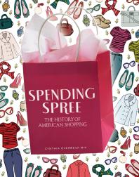 Spending Spree The History Of American Shopping 1st Edition Cynthia Overbeck Bix