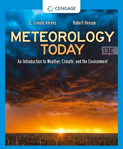 Meteorology Today An Introduction To Weather Climate And The Environment 13th Edition C Donald Ahrens