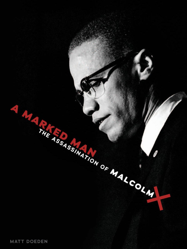 A Marked Man The Assassination Of Malcolm X 1st Edition Matt Doeden