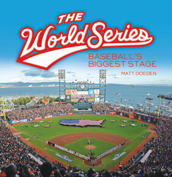 The World Series Baseballs Biggest Stage 1st Edition Matt Doeden