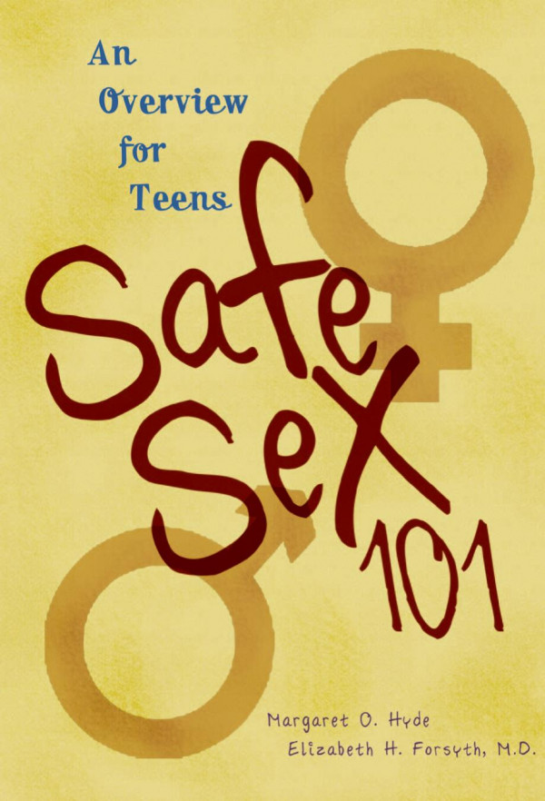 Safe Sex 101 2nd Edition An Overview For Teens 1st Edition Elizabeth H Forsyth Margaret O Hyde
