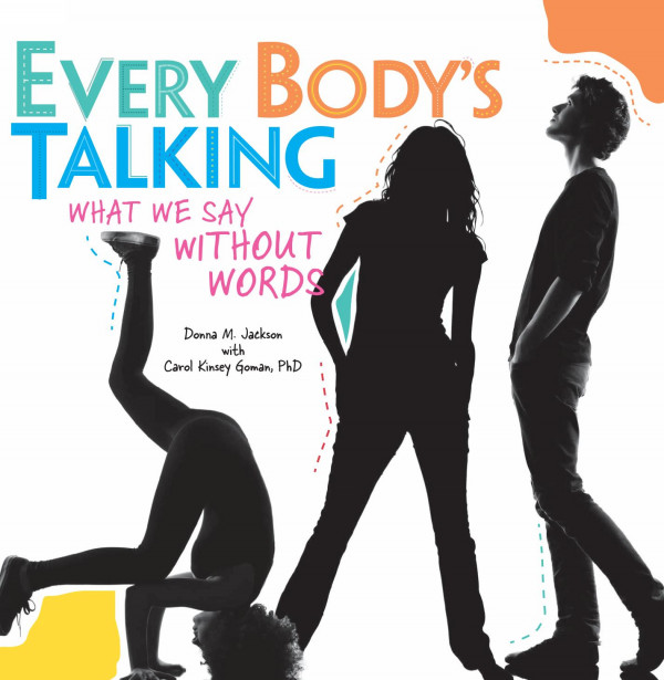 Every Bodys Talking What We Say Without Words 1st Edition Donna M Jackson
