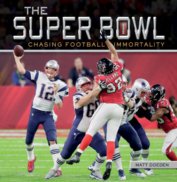The Super Bowl Chasing Football Immortality 1st Edition Matt Doeden
