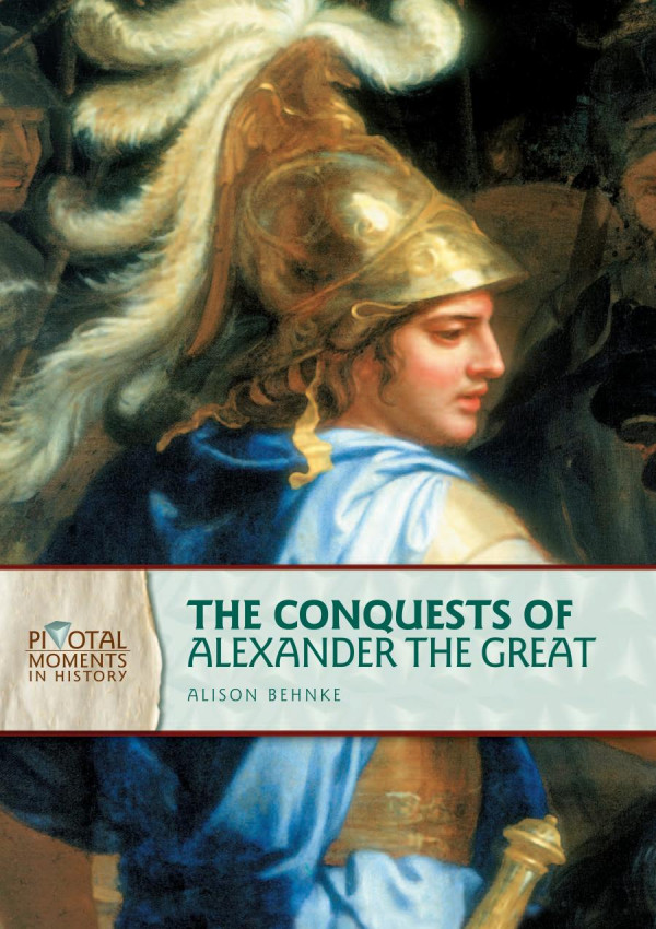 The Conquests Of Alexander The Great 2nd Edition 1st Edition Alison Behnke