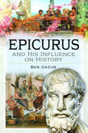Epicurus And His Influence On History Ben Gazur