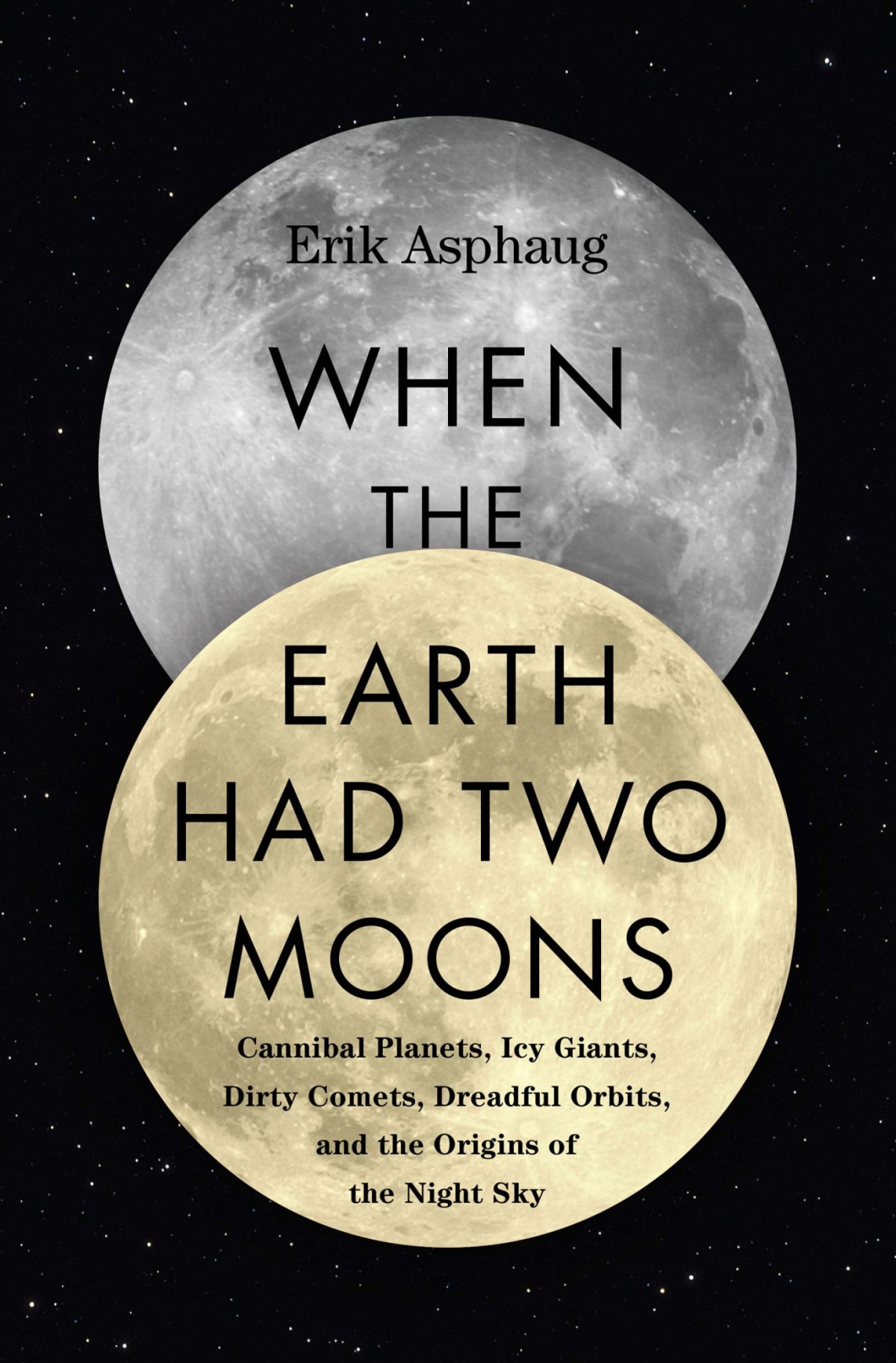 When The Earth Had Two Moons Erik Asphaug
