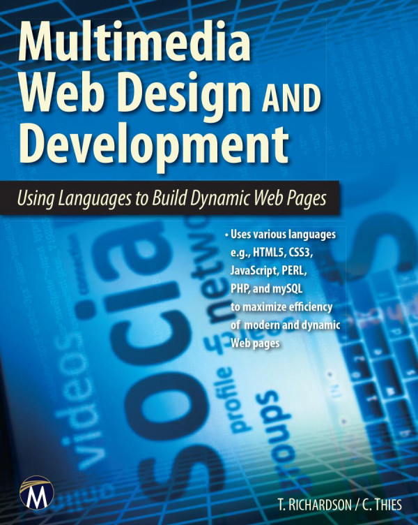Multimedia Web Design And Development Using Languages To Build Dynamic Web Pages 1st Edition Theodor Richardson Charles Thies
