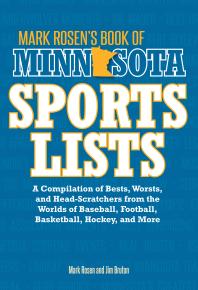 Mark Rosens Book Of Minnesota Sports Lists A Compilation Of Bests Worsts And Headscratchers From The Worlds Of Baseball Football Hockey Basketball Fishing Curling And More Mark Rosen Jim Bruton