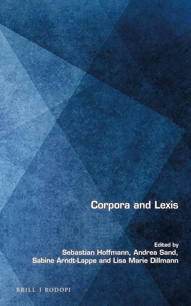 Corpora And Lexis 1st Edition Sebastian Hoffmann Andrea Sand Sabine Arndtlappe Lisa Marie Dillmann