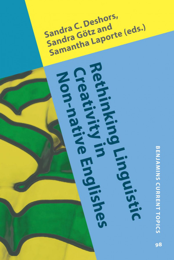 Rethinking Linguistic Creativity In Nonnative Englishes 1st Edition Sandra C Deshors Sandra Gtz Samantha Laporte
