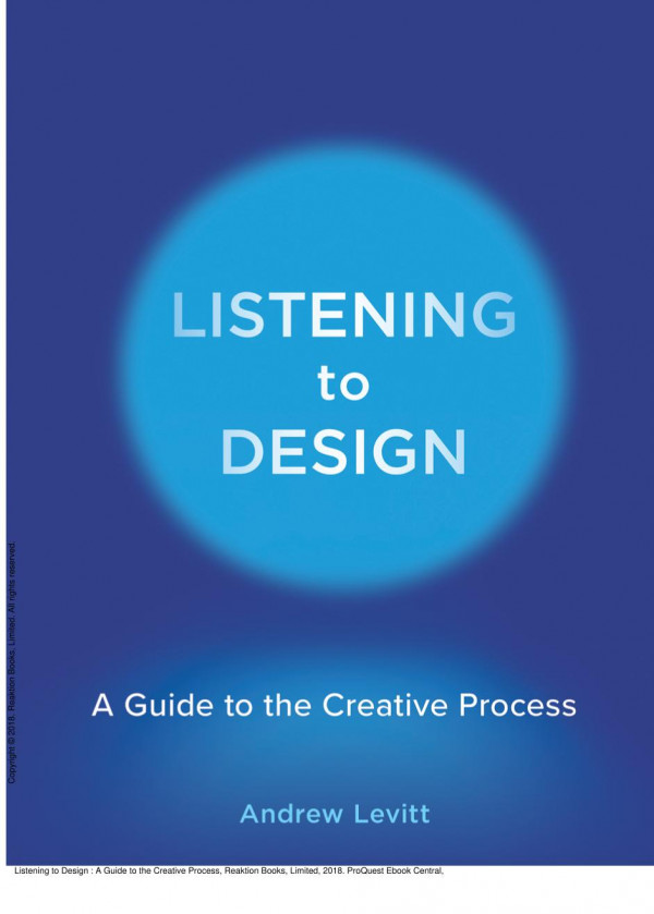 Listening To Design A Guide To The Creative Process 1st Edition Andrew Levitt