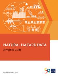 Natural Hazard Data A Practical Guide 1st Edition Asian Development Bank