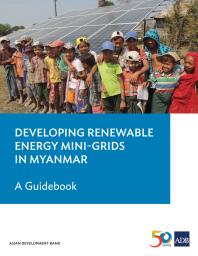 Developing Renewable Energy Minigrids In Myanmar A Guidebook 1st Edition Asian Development Bank