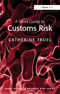 A Short Guide To Customs Risk Catherine Truel