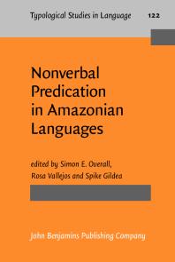 Nonverbal Predication In Amazonian Languages 1st Edition Simon E Overall Rosa Vallejos Spike Gildea