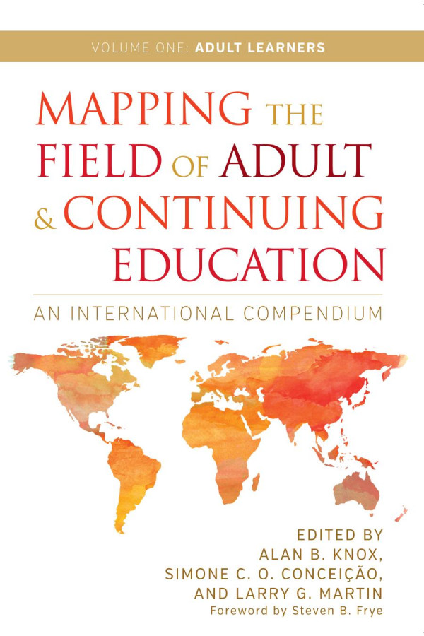 Mapping The Field Of Adult And Continuing Education An International Compendium 1st Edition Alan B Knox Simone C O Conceio Larry G Martin Steven B Frye
