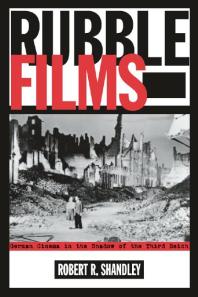 Rubble Films German Cinema In Shadow Of 3rd Reich 1st Edition Robert Shandley