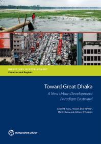 Toward Great Dhaka A New Urban Development Paradigm Eastward 1st Edition Julia Bird Yue Li Hossain Zillur Rahman Martin Rama