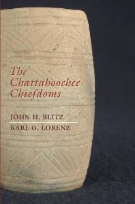 The Chattahoochee Chiefdoms 1st Edition John H Blitz Karl G Lorenz